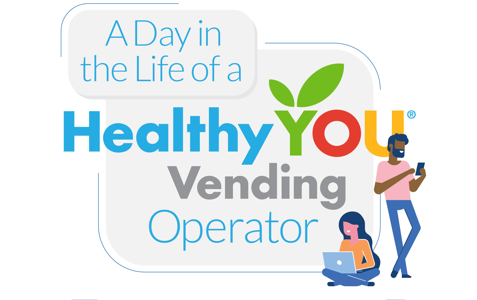 A Day in the Life of a Healthy YOU Vending Operator micrographic